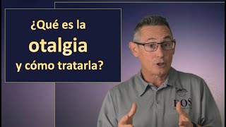 OTALGIA ¿CUÁLES SON SUS CAUSAS Y CÓMO SE TRATA [upl. by Yramesor]