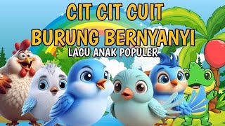 Cit Cit Cuit  Labubu  Anak Ayam Piyik  Kalau Kau Suka Hati  Naik Delman  Tek Kotek dan Lainnya [upl. by Slotnick610]