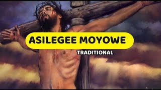 Asilegee Moyowe  Traditional  Lyrics video [upl. by Calen]