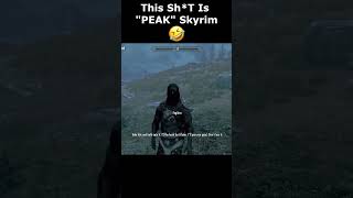 This ShT Is quotPEAKquot Skyrim 🤣 skyrim skyrimanniversary elderscrolls shorts [upl. by Ahtiuqal]