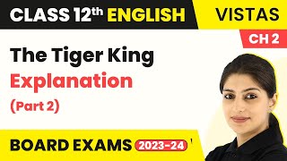 Class 12 English Vistas Chapter 2  The Tiger King  Explanation Part 2 202223 [upl. by Hamford]