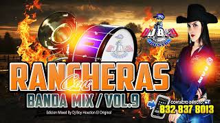 Banda Rancheras Mix Vol9  Dj Boy Houston El Original [upl. by Ahsinirt]