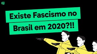 FASCISMO NO BRASIL EM 2020  O que é Simbolismos e Movimentos das Últimas Semanas [upl. by Navert]