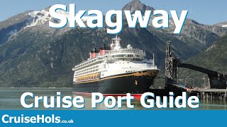 Skagway Alaska Cruise Port  CruiseHols Skagway Cruise Port Guide and Skagway Alaska Holiday Guide [upl. by Hacissej]