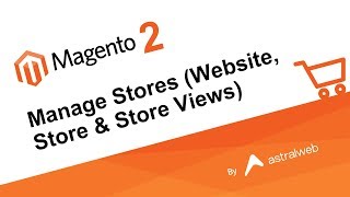 Magento 2  Manage Stores Website Store amp Store Views [upl. by Sheley]