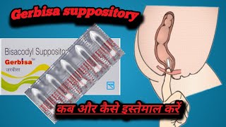 Gerbisa suppository How to Use  Bisacodyl 5mg Suppositories for children and adults Use in Hindi [upl. by Naujik733]