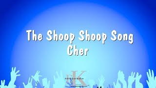 The Shoop Shoop Song  Cher Karaoke Version [upl. by Eltsyrc428]