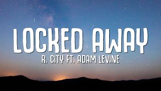 R City  Locked Away Lyrics ft Adam Levine [upl. by Hgielrac]