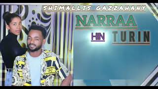 Shimallis Gazzaany Narraa hin turiin new Oromoo Music 2024 [upl. by Aissilem]