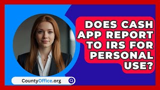 Does Cash App Report To IRS For Personal Use  CountyOfficeorg [upl. by Alain]