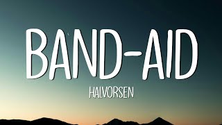 Halvorsen  BandAid Lyrics [upl. by Nahgem]