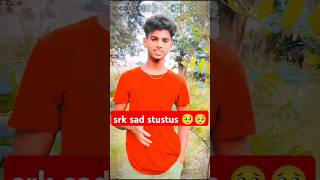 srk sad stustus [upl. by Enylorac524]