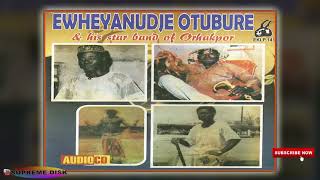 URHOBO MUSIC►Ewheyanudje Otubure amp His Band Of Orhakpor [upl. by Akemeuwkuhc]