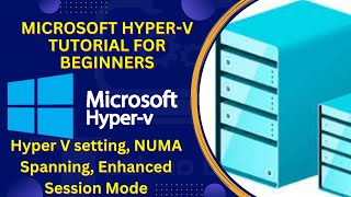 13 Hyper V setting  NUMA Spanning  Enhanced Session Mode  HyperV Tutorial for Beginners [upl. by Piotr]