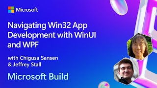 Navigating Win32 App Development with WinUI and WPF  BRK241 [upl. by Arikehs]