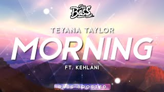 Teyana Taylor ‒ Morning 🔊 Bass Boosted ft Kehlani [upl. by Alenoel]