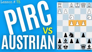 Pirc Defense vs The Austrian Attack  Chess Lesson  73 [upl. by Blaine457]