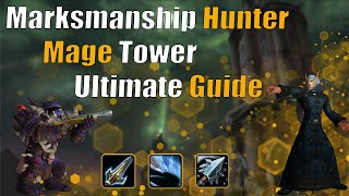 Marksmanship Hunter Ultimate Mage Tower Guide  WoW Dragonflight  Raest Magespear [upl. by Aigroeg407]