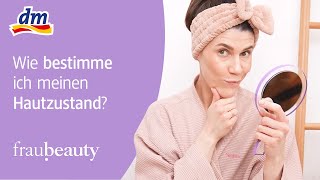 Das SkincareABC mit fraubeauty Wie bestimme ich meinen Hautzustand [upl. by Araht]