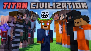 Minecraft But Im Sent To TITAN CIVILIZATION PRISON [upl. by Murdoch627]