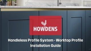 Howdens Handleless Profile System  Worktop Profile Installation Guide [upl. by Acinnor]