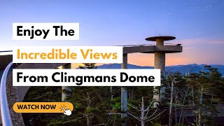 Discover The Breathtaking Views From Clingmans Dome [upl. by Tucker]