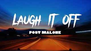 Post Malone  Laugh It Off Lyrics HD Quality [upl. by Spracklen70]