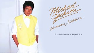 Michael Jackson  Human Nature Extended Mix Dj eRRe Download link in description [upl. by Deacon]