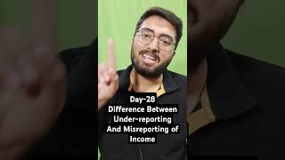 DT Shorts Day28 Difference Between Underreporting And Misreporting of Income cafinal directtax [upl. by Okuy]