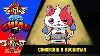 GUÍA Yokai Watch Blasters  Cómo conseguir a BUCHINYAN [upl. by Nidya]