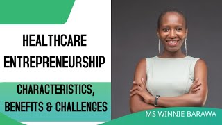 HEALTHCARE ENTREPRENEURSHIP BENEFITS CHALLENGES TRAITS OF A SUCCESSFUL ENTREPRENUEUR [upl. by Novla]