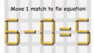 MOVE 1 MATCH TO FIX EQUATION 605 MATCHSTICKS [upl. by Elagiba123]