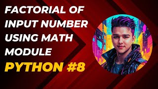 HINDI WRITE A PYTHON PROGRAM TO FIND FACTORIAL OF INPUT NUMBER USING MATH MODULE 8 [upl. by Minnie]