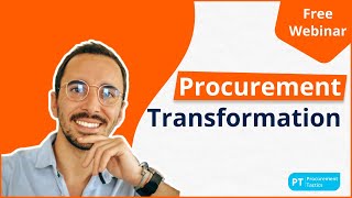 DEEP DIVE Procurement Transformation Free Webinar [upl. by Kunkle778]