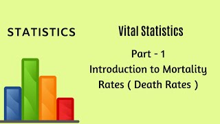 Vital Statistics  Demography  Part 1  Mortality Rate  Statistics [upl. by Holbrook782]