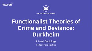 Functionalist Theories of Crime amp Deviance  Durkheim  A Level Sociology [upl. by Akino498]