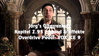 Jörgs Gitarrenkurs Kapitel 295 Overdrive Pedal Vox quotICE 9quot [upl. by Damal]