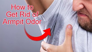 How to Get Rid of Armpit Odor [upl. by Panthia338]