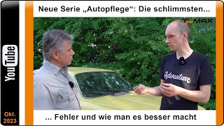 Autopflege Die schlimmsten Fehler und wie man es besser macht [upl. by Akemad]