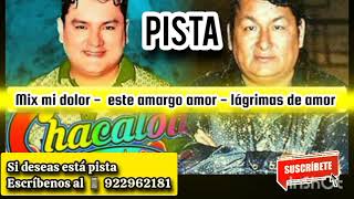 pista mix chacalon  mix mi dolor  este amargo amor  lágrimas de amor  pistas al 📱51 922962181 [upl. by Aerbua]