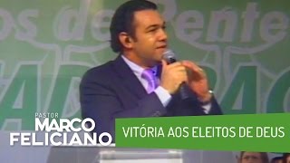 VITÓRIA AOS ELEITOS DE DEUS PASTOR MARCO FELICIANO [upl. by Nerag428]