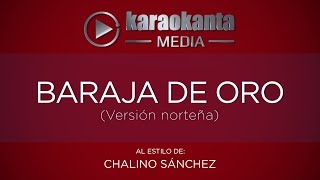 Karaokanta  Chalino Sánchez  Baraja de oro   Ver Norteña [upl. by Ad]