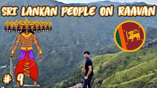 WHAT SRI LANKAN PEOPLE THINK ABOUT RAAVAN  🇱🇰 [upl. by Sidonius976]