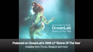 Above amp Beyond pres OceanLab  Lonely Girl [upl. by Mesics]