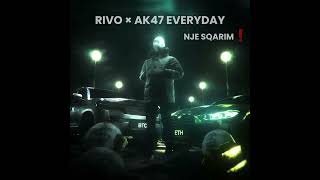 RIVO × AK47 EVERYDAY   NJE SQARIM [upl. by Viviyan417]