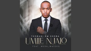 Umile Njalo [upl. by Ahs]