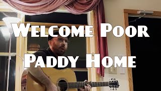 Welcome Poor Paddy Home  Traditional Irish Folk Song [upl. by Ganley530]