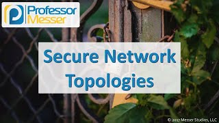 Secure Network Topologies  CompTIA Security SY0501  32 [upl. by Romina745]