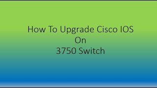 How To Upgrade IOS on Cisco Switch [upl. by Edwine196]