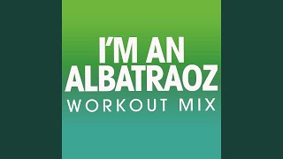 Im an Albatraoz Workout Mix [upl. by Arutnev]